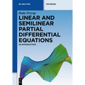 Linear and Semilinear Partial Differential Equations: An Introduction