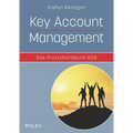 Key Account Management - Das Praxishandbuch B2B