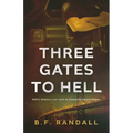 Three Gates to Hell: Hell's Detours Can Lead to Heavenly Destinations