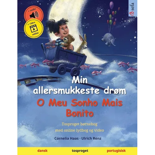 Min allersmukkeste drøm - O Meu Sonho Mais Bonito (dansk - portugisisk): Tosproget børnebog, med online lydbog og video