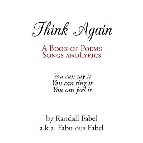 Think Again: A Book of Poems, Songs and Lyrics