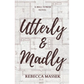 Utterly & Madly: A Bell Tower Novel