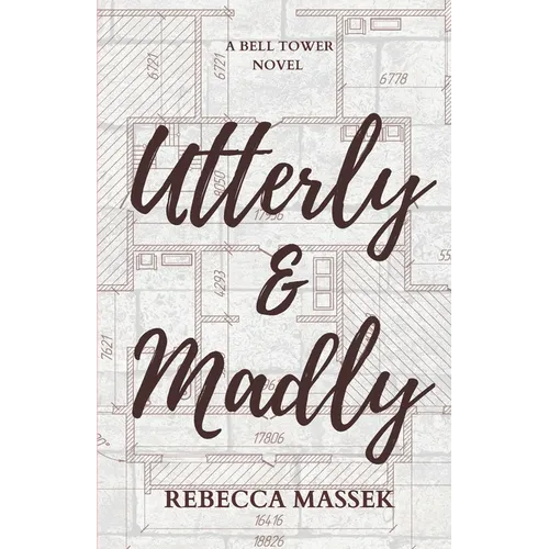 Utterly & Madly: A Bell Tower Novel
