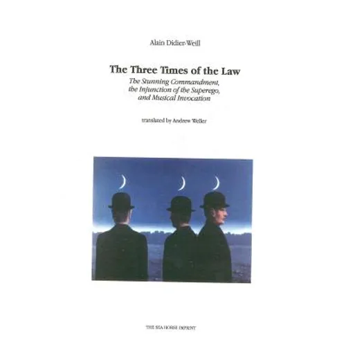 The Three Times of the Law: The Stunning Commandment, the Injunction of the Superego, and Musical Invocation