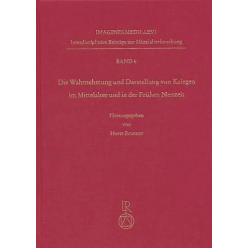Wahrnehmung Und Darstellung Von Kriegen Im Mittelalter Und in Der Fruhen Neuzeit