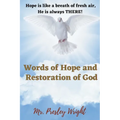 Words of Hope and Restoration of God: Hope is like a breath of fresh air, He is always THERE!