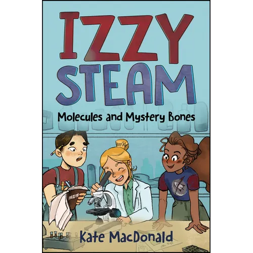 Izzy Steam: Molecules and Mystery Bones