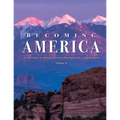 Becoming America: An Exploration of American Literature from Precolonial to Post-Revolution: Volume II