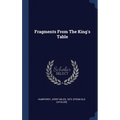 Fragments From The King's Table