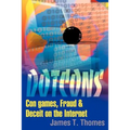 Dotcons: Con Games, Fraud, and Deceit on the Internet