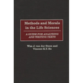 Methods and Morals in the Life Sciences: A Guide for Analyzing and Writing Texts