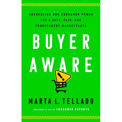 Buyer Aware: Harnessing Our Consumer Power for a Safe, Fair, and Transparent Marketplace