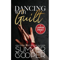 Dancing With Guilt: A Billionaire Best Friend's Brother Contemporary Romance (Large Print Hardback)