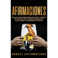 Afirmaciones: Más de 1000 afirmaciones positivas y diarias de riqueza, éxito, dinero, abundancia, salud, amor y pensamiento positivo