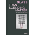 Glass: Transcending Matter