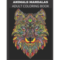 Animals Mandalas Adult Coloring Book: Stress Relieving Designs Relaxation Meditation Happiness
