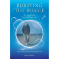 Bursting The Bubble - The Story of Being 'Lost Without Her': A journey of growing through tragedy & loss