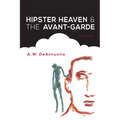 Hipster Heaven & The Avant-Garde