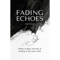 Fading Echoes - Poetry of pain, recovery & healing of the inner child