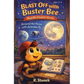 Blast Off With Buster Bee Around the Moon with Artemis II: A Bugville Critters Chapter Book About Curiosity, Teamwork, and a Real Journey Around the M
