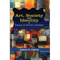 Art, Society and Identity: Essays on African Literature
