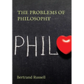 The Problems of Philosophy: a 1912 book by the philosopher Bertrand Russell, in which the author attempts to create a brief and accessible guide to th