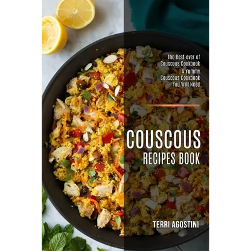 Couscous Recipes Book: The Best-ever of Couscous Cookbook (A Yummy Couscous Cookbook You Will Need)