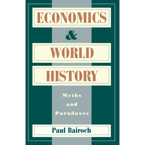 Economics and World History: Myths and Paradoxes