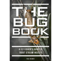 The Bug Book: A Fly Fisher's Guide to Trout Stream Insects