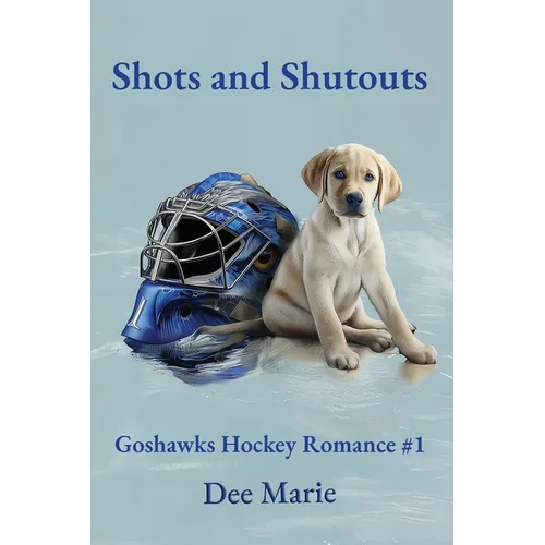Shots and Shutouts: Goshawks Hockey Romance #1