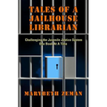 Tales of A Jailhouse Librarian: Challenging the Juvenile Justice System One Book At A Time