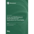 Smart and Multifunctional Nanomaterials and Applications for Food Safety