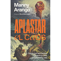 Aplastar El Caos: Calma Tus Tormentas. Ordena Tu Vida. Encuentra Tu Paz / Crushing Chaos: Calm Your Storms