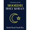 A Dictionary for the Moorish Holy Koran
