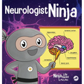 Neurologist Ninja: A Children's Book in Rhyme About How Our Brain and Emotions are Linked