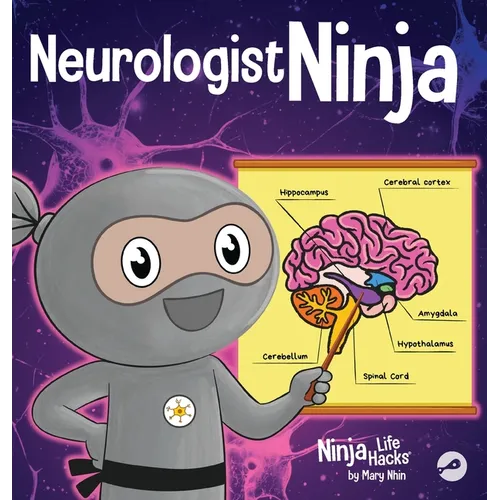 Neurologist Ninja: A Children's Book in Rhyme About How Our Brain and Emotions are Linked