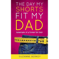The Day My Shorts Fit My Dad: Adventures of a Former Fat Chick
