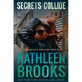 Secrets Collide: A Bluegrass Brothers Novel