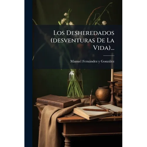 Los Desheredados (desventuras De La Vida)...