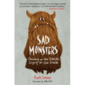 Sad Monsters: Growling on the Outside, Crying on the Inside