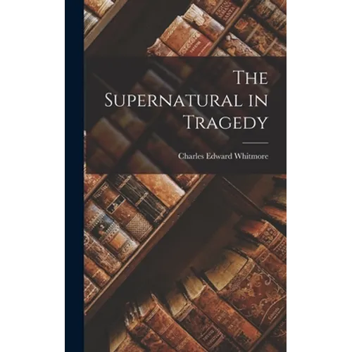 The Supernatural in Tragedy