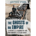 The Ghosts of an Empire: The History of the Alabama Fuel and Iron Company in St. Clair County