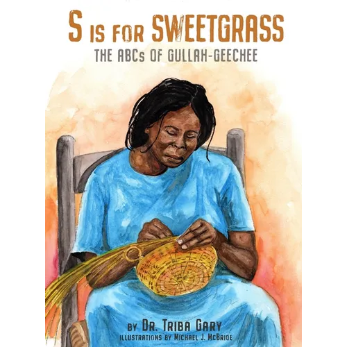S is for Sweetgrass: The ABCs of Gullah-Geechee