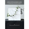 The Intelligible Life: Why Structure is the Form of Freedom- The Philosophy of Theotic Iteration