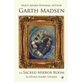 The Sacred Mirror Room: And Other Short Stories