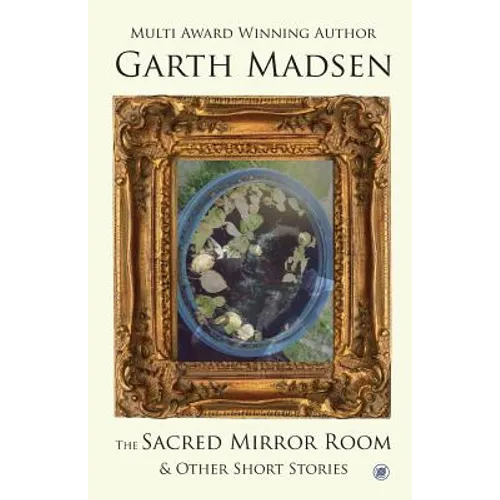The Sacred Mirror Room: And Other Short Stories