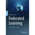 Federated Learning: From Theory to Practice