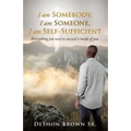 I am Somebody, I am Someone, I am Self-Sufficient