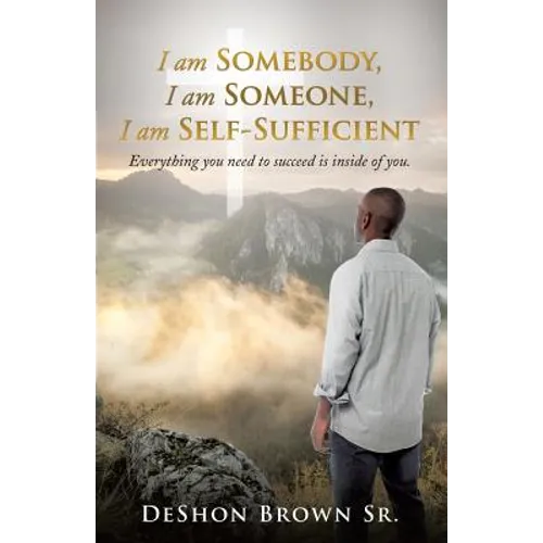 I am Somebody, I am Someone, I am Self-Sufficient