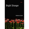 Bright Stranger: Poems